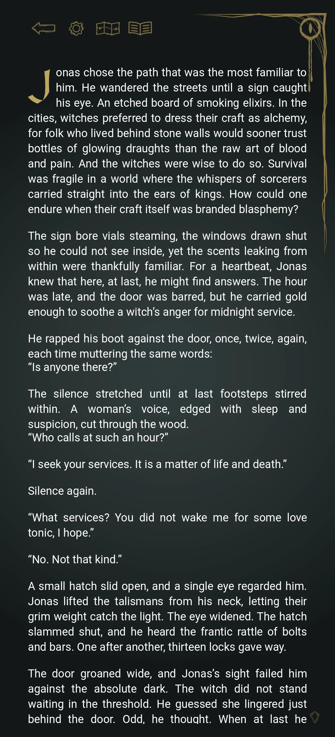 A chapter of the game in which Jonas walks Morra’s streets looking for a witch, explaining that witches in the cities pass their craft off as alchemy because it is branded blasphemy.